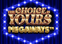 The Choice is Yours Megaways