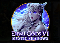 Demi Gods VI – Mystic Shadows